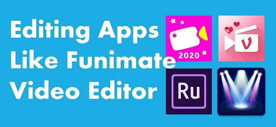 Editing Apps Like Funimate Video Editor